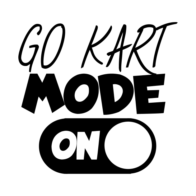 Go kart mode on by maxcode