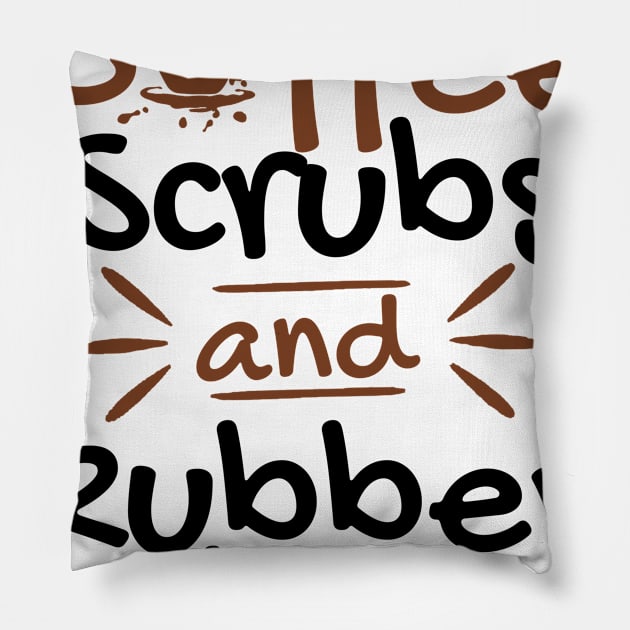 Coffee Scrubs And Rubber Gloves Nursing Pillow by ValentinkapngTee