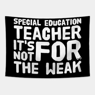 Special education teacher it's not for the weak Tapestry