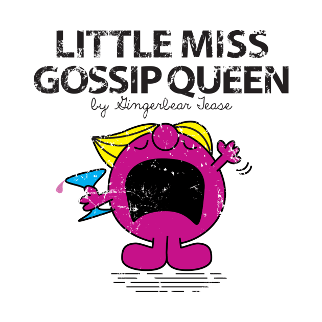 Little Miss Gossip Queen by GingerbearTease