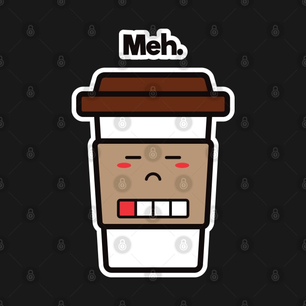 Meh. | Coffee Cup | Charging | Low Battery | Cute Kawaii | Black by Wintre2