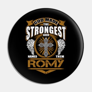 Romy Name T Shirt - God Found Strongest And Named Them Romy Gift Item Pin