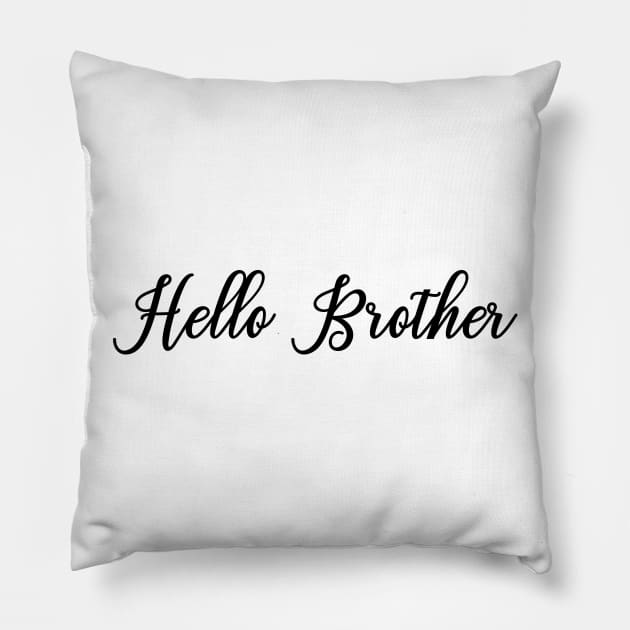 Hello Brother Pillow by We Love Gifts