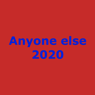 Anyone else 2020 T-Shirt