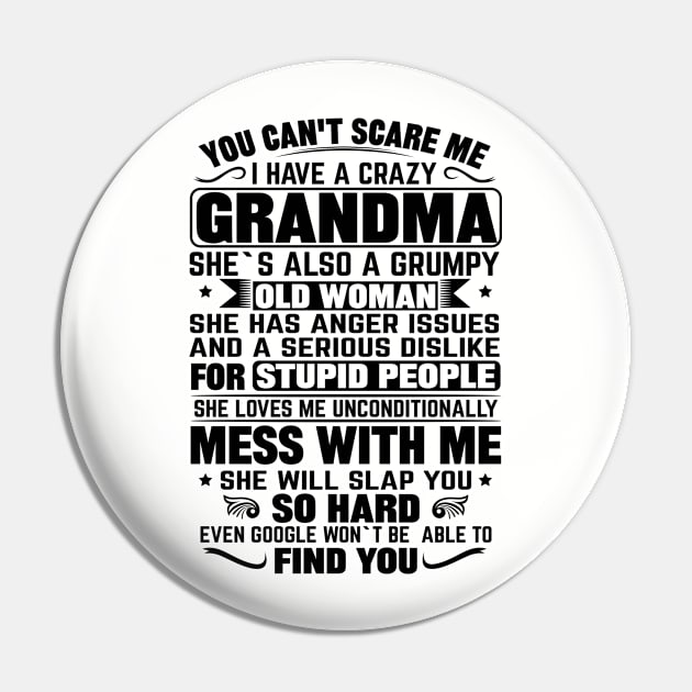 You Can't Scare me I Have a Crazy Grandma Pin by mqeshta