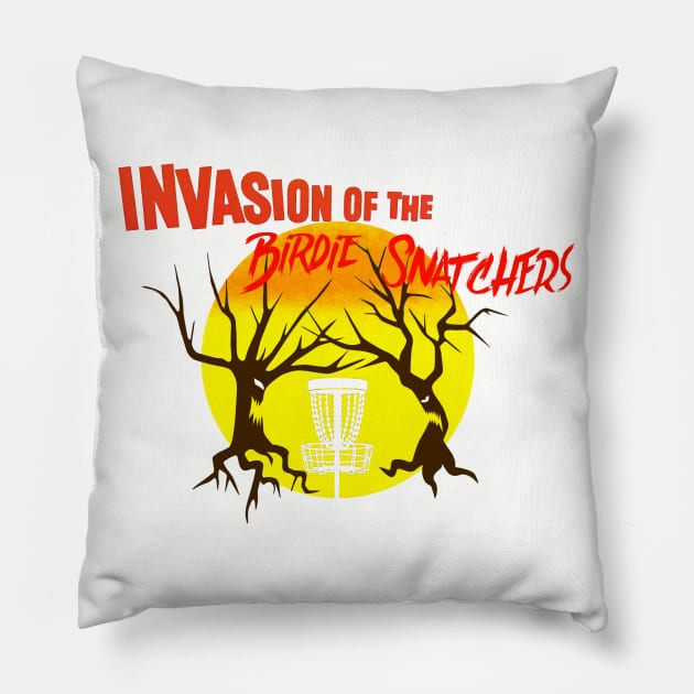 Invasion Of The Birdie Snatchers Pillow by DiscGolfThings