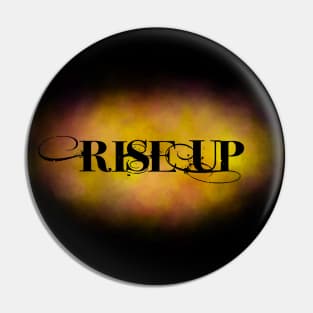 Rise up Pin