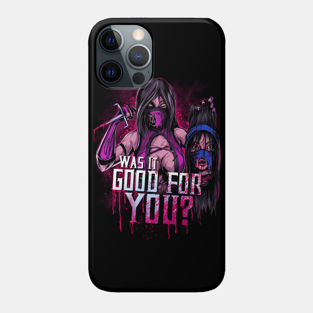 WAS IT GOOD FOR YOU? - Mortal Kombat - Phone Case