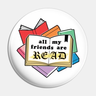 All My Friends Are READ Pin