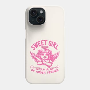 Sweet Girl With A Lil Bit Of Anger Issues Phone Case