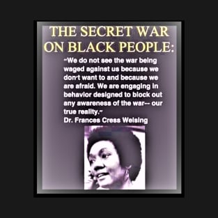 War on Black People - Frances Cress Welsing T-Shirt