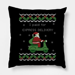 I paid for Express Delivery Santa on a scooter Funny Christmas Ugly sweater pattern Pillow