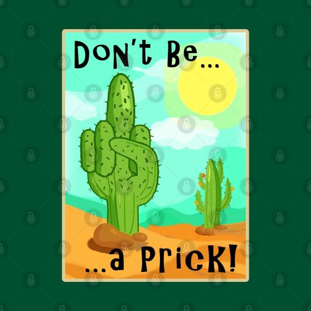 Don't Be a Prick! by marengo