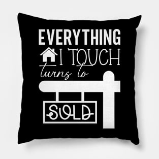 Everything I touch turns to sold Pillow