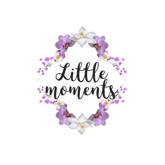 Little Moments by ApparelJunkie