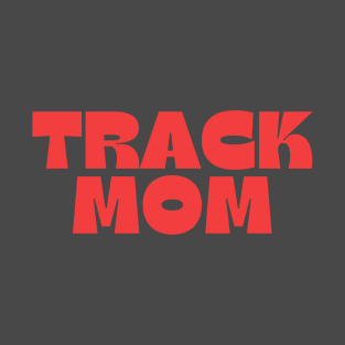 Track Mom T-Shirt