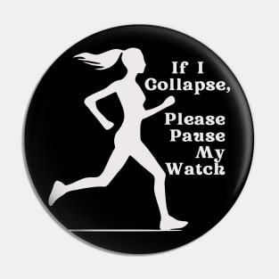 If I Collapse, Please Pause My Watch (white) Pin