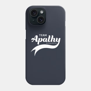 Team Apathy Phone Case