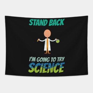 Stand Back I'm Going To Try Science Funny Tapestry