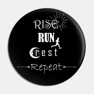 Rise, Rest, Run, Repeat Pin