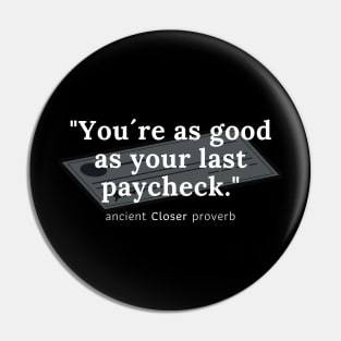 You´re as good as your last paycheck! Pin