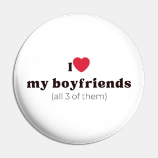 I love my boyfriends Pin