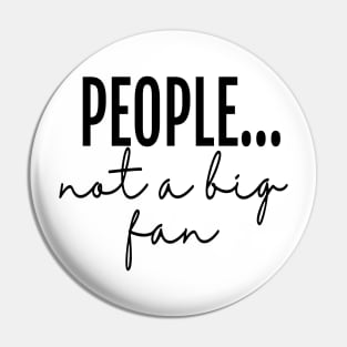 People... not a big fan - Sarcastic Creative Pin