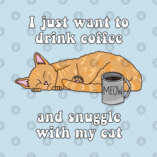 I just want to drink coffee and snuggle with my cat (Tabby Cat) by RoserinArt