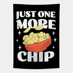 Just One More Chip - Funny Snack Apparel - Chip Lover Tapestry