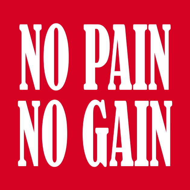 No Pain, No Gain by MSK TEES