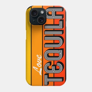 Love Tequila Phone Case