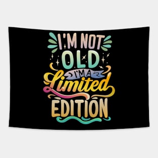 I am Not Old I am Limited Edition Tapestry