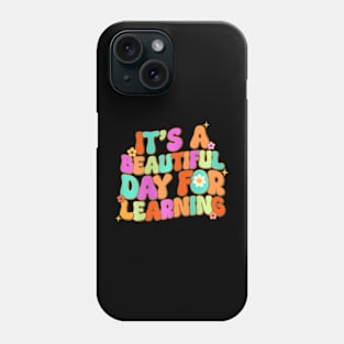 Its A Beautiful Day For Learning Teacher Students Kids Phone Case