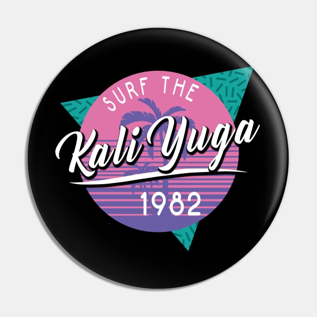 Surf The Kali Yuga Pin by ShirtFace