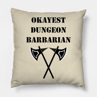 Dungeon Okayest Barbarian 5E Meme RPG Rage Class Pillow