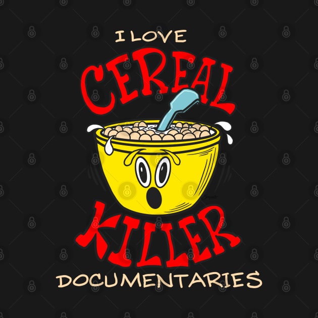 Funny CEREAL KILLER by ScottyGaaDo