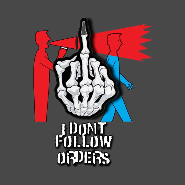 I don't follow orders | Anarchy | Anarchist by karissabest