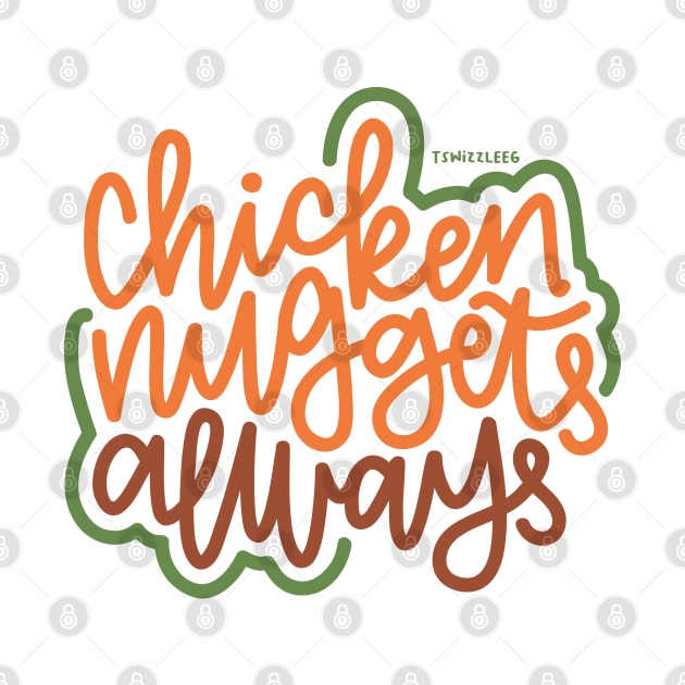 Chicken Nuggets Always - Boho by hoddynoddy