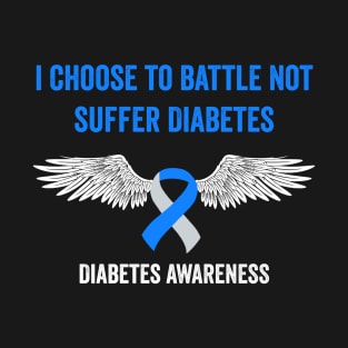 diabetes awareness gift - I choose to battle not suffer diabetes T-Shirt