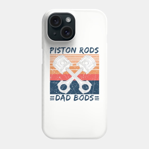 Piston Rods Dad Bods Vintage Funny Dad Gift Phone Case by American Woman