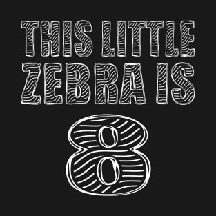 This Little Zebra Is 8 Years Old 8th Birthday Zoo Party design T-Shirt