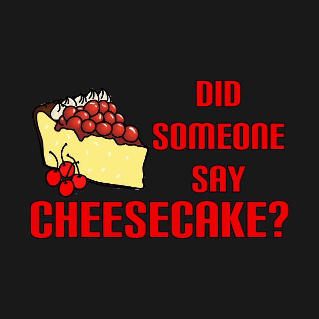 Did Someone Say Cheesecake? by imphavok