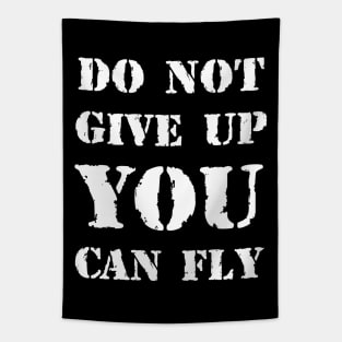 Do not give up you can Fly Tapestry