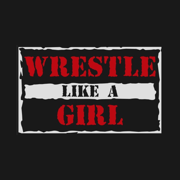 Wrestle Like a Girl by wrasslebox