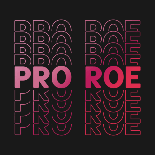 Pro Roe T-Shirt