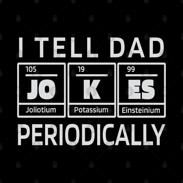 I tell dad jokes periodically by LR_Collections