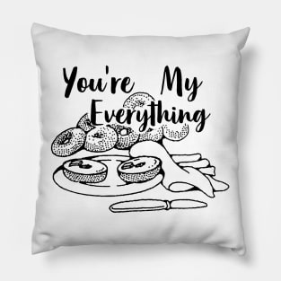 You're My Everything Bagel Foodie Food Lover Gift Pillow