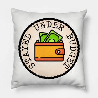 Stayed Under Budget (Adulting Merit Badge) Pillow