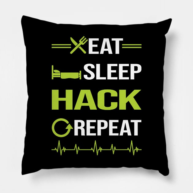 Funny Eat Sleep Repeat Hacking Hack Hacker Pillow by Happy Life