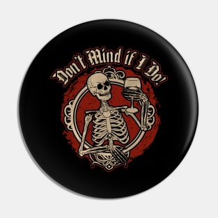 Don't Mind if I Do! - Skeleton with Glass of Wine Pin